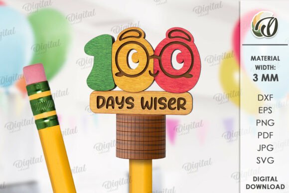 100 Days of School Pencil Topper Laser