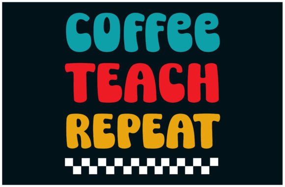 Coffee Teach Repeat Tee, Teacher Life
