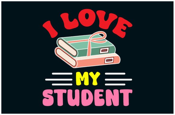 I Love My Students Tee: A Perfect Teacher Gift
