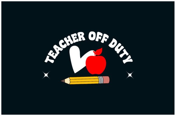 Teacher Off Duty Tee: A Versatile Design for Crafters